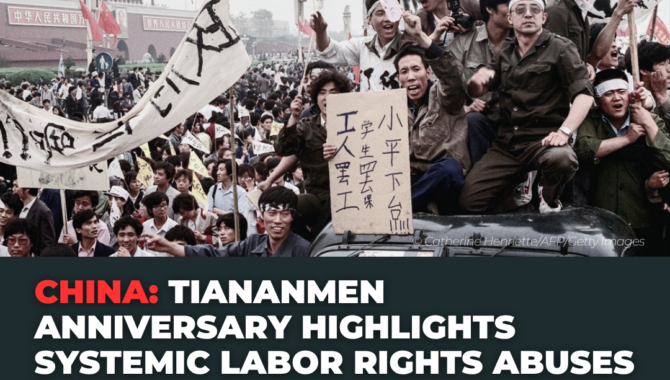 China: Tiananmen Anniversary Highlights Systemic Labor Rights Abuses  