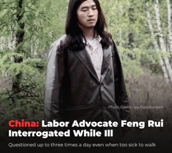 China: Labor Advocate Feng Rui Interrogated While Ill